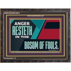 ANGER RESTETH IN THE BOSOM OF FOOLS  Scripture Art Prints  GWFAVOUR12973  "45X33"