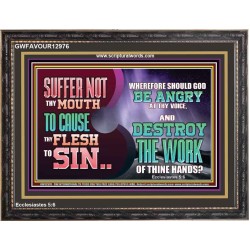 SUFFER NOT THY MOUTH TO CAUSE THY FLESH TO SIN  Bible Verse Wooden Frame  GWFAVOUR12976  