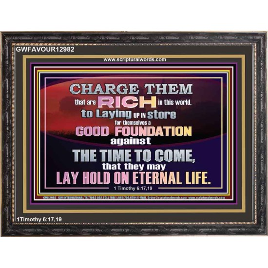 GOOD FOUNDATION AGAINST THE TIME TO COME  Scriptural Wooden Frame Glass Wooden Frame  GWFAVOUR12982  