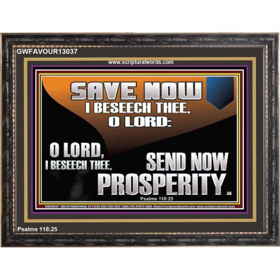 SAVE NOW I BESEECH THEE O LORD  Sanctuary Wall Wooden Frame  GWFAVOUR13037  