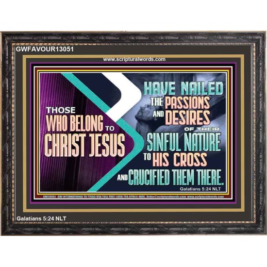 THOSE WHO BELONG TO CHRIST JESUS  Ultimate Power Wooden Frame  GWFAVOUR13051  