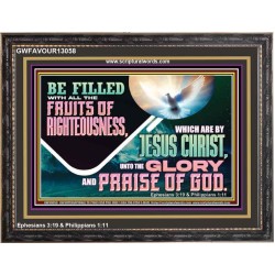 BE FILLED WITH ALL FRUITS OF RIGHTEOUSNESS  Unique Scriptural Picture  GWFAVOUR13058  "45X33"