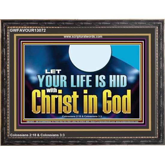 LET YOUR LIFE IS HID WITH CHRIST IN GOD  Church Office Wooden Frame  GWFAVOUR13072  