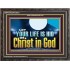 LET YOUR LIFE IS HID WITH CHRIST IN GOD  Church Office Wooden Frame  GWFAVOUR13072  "45X33"