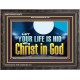 LET YOUR LIFE IS HID WITH CHRIST IN GOD  Church Office Wooden Frame  GWFAVOUR13072  