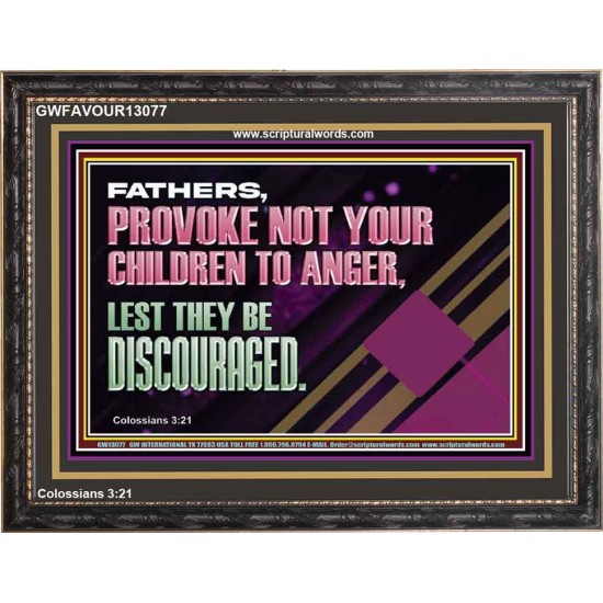 FATHER PROVOKE NOT YOUR CHILDREN TO ANGER  Unique Power Bible Wooden Frame  GWFAVOUR13077  