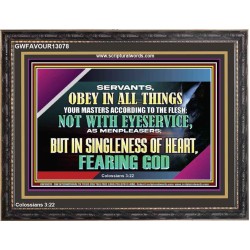 SERVANTS OBEY IN ALL THINGS YOUR MASTERS  Ultimate Power Wooden Frame  GWFAVOUR13078  