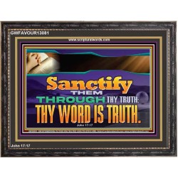 SANCTIFY THEM THROUGH THY TRUTH THY WORD IS TRUTH  Church Office Wooden Frame  GWFAVOUR13081  