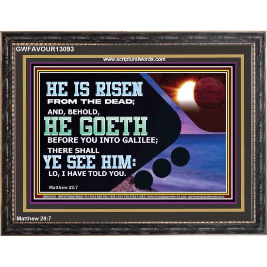HE IS RISEN FROM THE DEAD  Bible Verse Wooden Frame  GWFAVOUR13093  