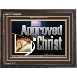 APPROVED IN CHRIST  Wall Art Wooden Frame  GWFAVOUR13098  