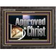 APPROVED IN CHRIST  Wall Art Wooden Frame  GWFAVOUR13098  