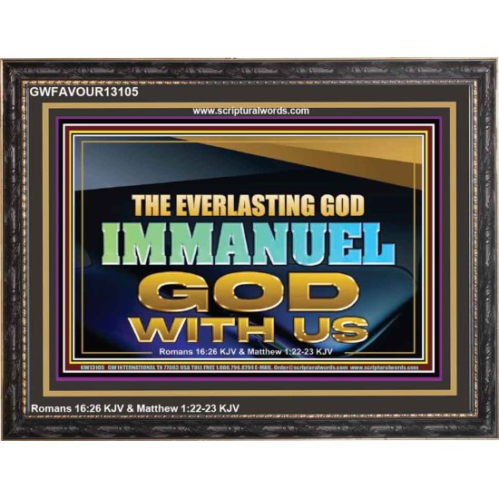 EVERLASTING GOD IMMANUEL..GOD WITH US  Contemporary Christian Wall Art Wooden Frame  GWFAVOUR13105  