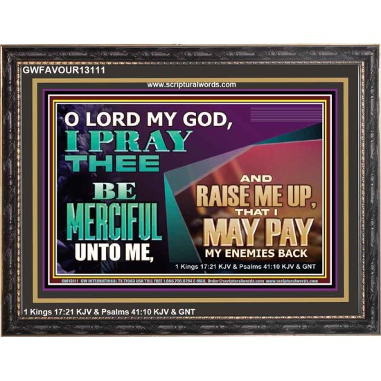 MY GOD RAISE ME UP THAT I MAY PAY MY ENEMIES BACK  Biblical Art Wooden Frame  GWFAVOUR13111  