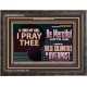 BE MERCIFUL UNTO ME UNTIL THESE CALAMITIES BE OVERPAST  Bible Verses Wall Art  GWFAVOUR13113  