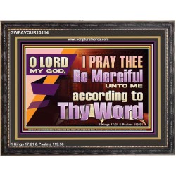 LORD MY GOD, I PRAY THEE BE MERCIFUL UNTO ME ACCORDING TO THY WORD  Bible Verses Wall Art  GWFAVOUR13114  "45X33"