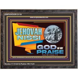 JEHOVAH NISSI GOD OF MY PRAISE  Christian Wall Décor  GWFAVOUR13119  "45X33"