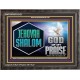 JEHOVAH SHALOM GOD OF MY PRAISE  Christian Wall Art  GWFAVOUR13121  