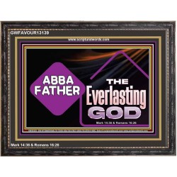 ABBA FATHER THE EVERLASTING GOD  Biblical Art Wooden Frame  GWFAVOUR13139  "45X33"