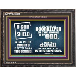 BETTER TO BE DOORKEEPER IN THE HOUSE OF GOD THAN IN THE TENTS OF WICKEDNESS  Unique Scriptural Picture  GWFAVOUR9556  "45X33"