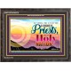 BE UNTO ME A KINGDOM OF PRIEST  Church Wooden Frame  GWFAVOUR9570  