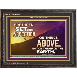 SET YOUR AFFECTION ON THINGS ABOVE  Ultimate Inspirational Wall Art Wooden Frame  GWFAVOUR9573  