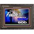 THY FAITH MUST BE IN GOD  Home Art Wooden Frame  GWFAVOUR9593  "45X33"
