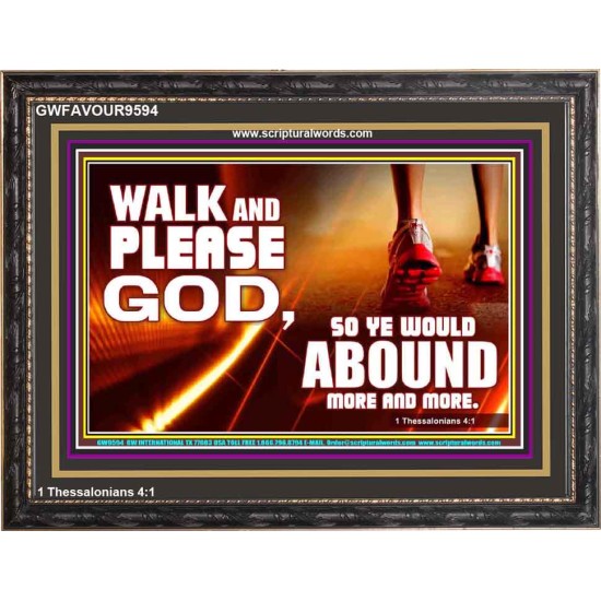 WALK AND PLEASE GOD  Scripture Art Wooden Frame  GWFAVOUR9594  