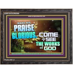 MAKE HIS PRAISE GLORIOUS  Modern Art Wooden Frame  GWFAVOUR9599  "45X33"