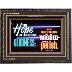 THE HOPE OF RIGHTEOUS IS GLADNESS  Scriptures Wall Art  GWFAVOUR9914  "45X33"