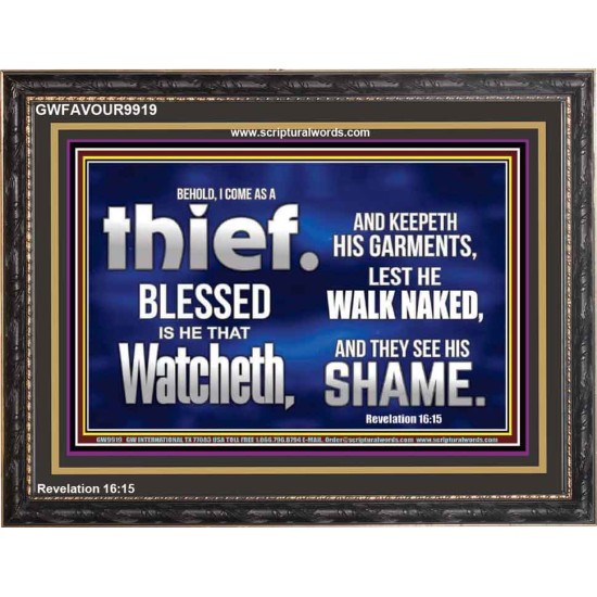 BLESSED IS HE THAT IS WATCHING AND KEEP HIS GARMENTS  Scripture Art Prints Wooden Frame  GWFAVOUR9919  