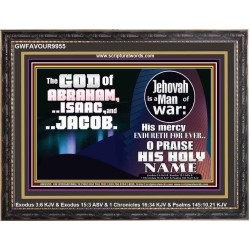 JEHOVAH IS A MAN OF WAR PRAISE HIS HOLY NAME  Encouraging Bible Verse Wooden Frame  GWFAVOUR9955  "45X33"