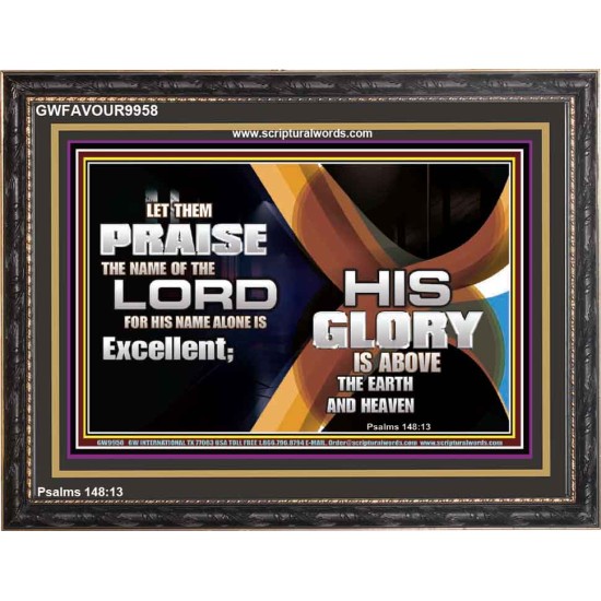 HIS NAME ALONE IS EXCELLENT  Christian Quote Wooden Frame  GWFAVOUR9958  