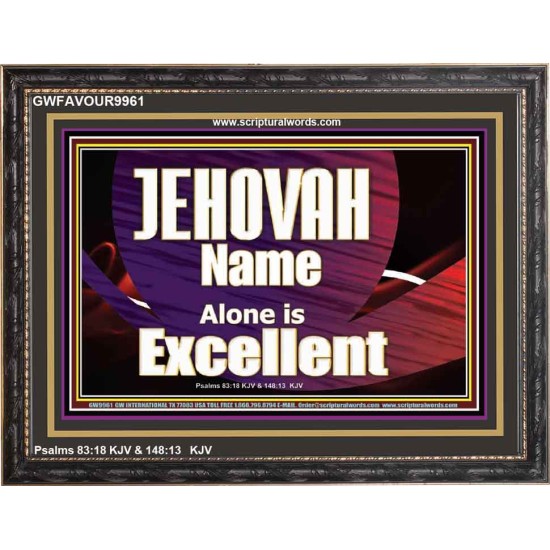 JEHOVAH NAME ALONE IS EXCELLENT  Christian Paintings  GWFAVOUR9961  