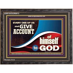 WE SHALL ALL GIVE ACCOUNT TO GOD  Scripture Art Prints Wooden Frame  GWFAVOUR9973  "45X33"