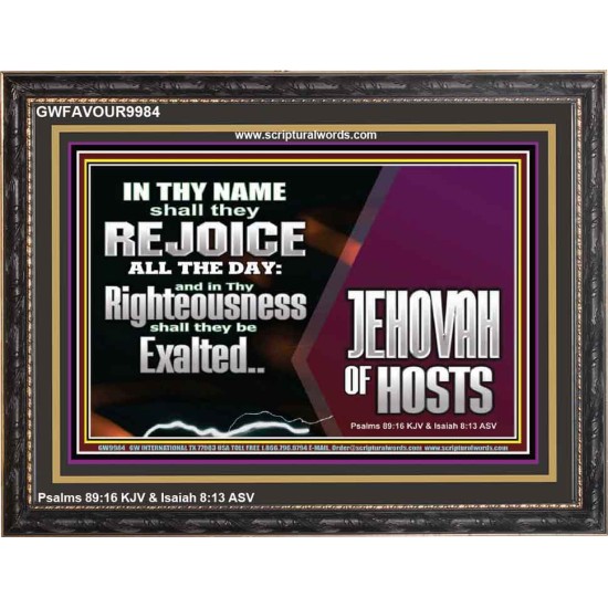 EXALTED IN THY RIGHTEOUSNESS  Bible Verse Wooden Frame  GWFAVOUR9984  