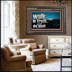 WALK IN TRUTH AND DO WELL  Custom Christian Wall Art  GWFAVOUR10308  "45X33"