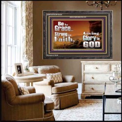 BE BY GRACE STRONG IN FAITH  New Wall Décor  GWFAVOUR10325  "45X33"