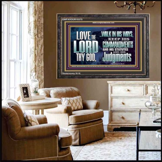 WALK IN ALL THE WAYS OF THE LORD  Righteous Living Christian Wooden Frame  GWFAVOUR10375  