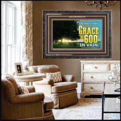 DO NOT TAKE THE GRACE OF GOD IN VAIN  Ultimate Power Wooden Frame  GWFAVOUR10419  "45X33"