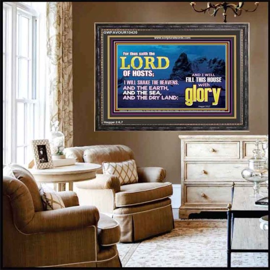 I WILL FILL THIS HOUSE WITH GLORY  Righteous Living Christian Wooden Frame  GWFAVOUR10420  