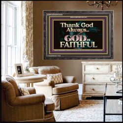 THANK GOD ALWAYS GOD IS FAITHFUL  Scriptures Wall Art  GWFAVOUR10435  "45X33"