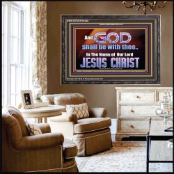 GOD SHALL BE WITH THEE  Bible Verses Wooden Frame  GWFAVOUR10448  "45X33"