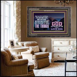 WHAT THE LORD GOD HAS PREPARE FOR THOSE WHO LOVE HIM  Scripture Wooden Frame Signs  GWFAVOUR10453  "45X33"
