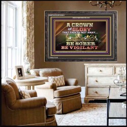 CROWN OF GLORY THAT FADETH NOT BE SOBER BE VIGILANT  Contemporary Christian Paintings Wooden Frame  GWFAVOUR10501  "45X33"