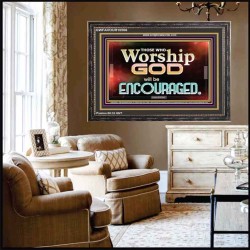 THOSE WHO WORSHIP THE LORD WILL BE ENCOURAGED  Scripture Art Wooden Frame  GWFAVOUR10506  "45X33"