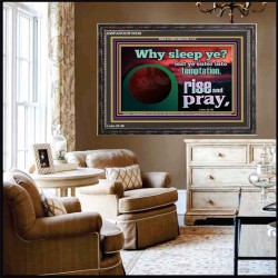 WHY SLEEP YE RISE AND PRAY  Unique Scriptural Wooden Frame  GWFAVOUR10530  "45X33"