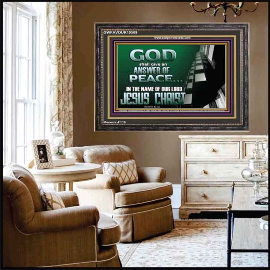 GOD SHALL GIVE YOU AN ANSWER OF PEACE  Christian Art Wooden Frame  GWFAVOUR10569  