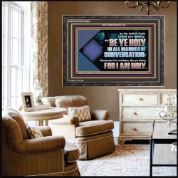 BE YE HOLY IN ALL MANNER OF CONVERSATION  Custom Wall Scripture Art  GWFAVOUR10601  "45X33"