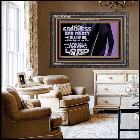 SURELY GOODNESS AND MERCY SHALL FOLLOW ME  Custom Wall Scripture Art  GWFAVOUR10607  