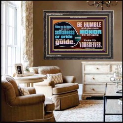 DO NOT ALLOW SELFISHNESS OR PRIDE TO BE YOUR GUIDE  Printable Bible Verse to Wooden Frame  GWFAVOUR10638  "45X33"